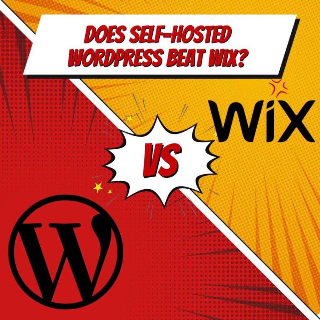 WordPress vs. Wix Does Self Hosted WordPress Beat Wix